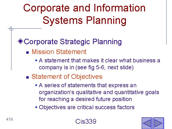 Corporate and Information Systems Planning Corporate Strategic Planning n Mission Statement w A statement