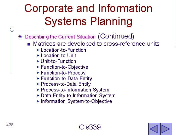 Corporate and Information Systems Planning Describing the Current Situation n Matrices are developed to