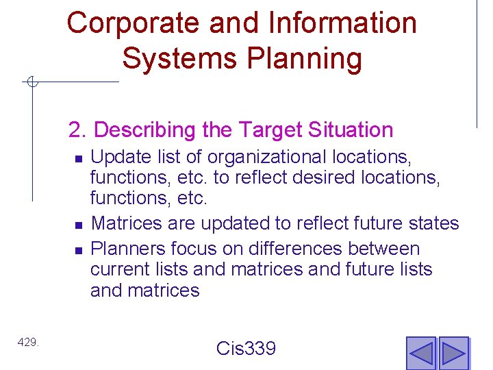 Corporate and Information Systems Planning 2. Describing the Target Situation n 429. Update list