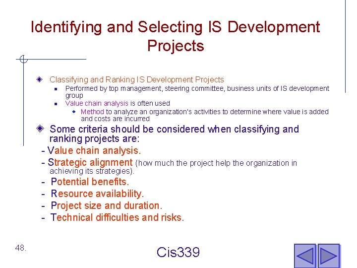 Identifying and Selecting IS Development Projects Classifying and Ranking IS Development Projects n n