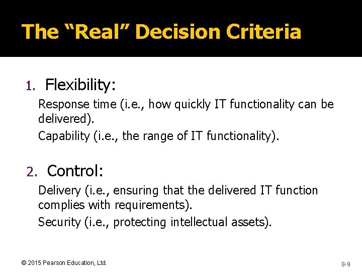 The “Real” Decision Criteria 1. Flexibility: Response time (i. e. , how quickly IT