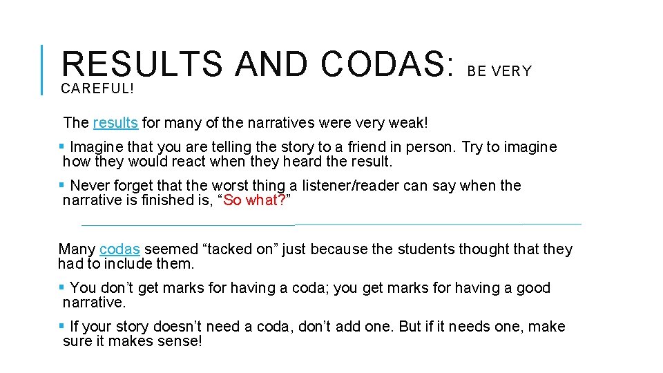 RESULTS AND CODAS: BE VERY CAREFUL! The results for many of the narratives were RESULTS AND CODAS: BE VERY CAREFUL! The results for many of the narratives were