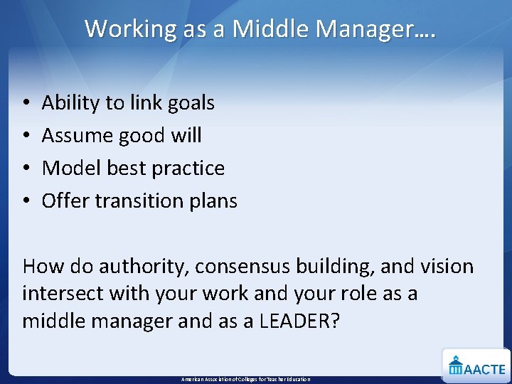 Working as a Middle Manager…. • • Ability to link goals Assume good will