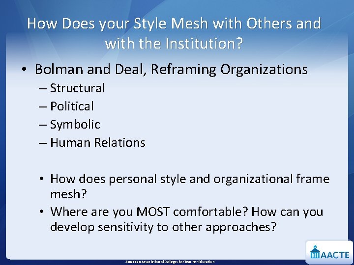 How Does your Style Mesh with Others and with the Institution? • Bolman and