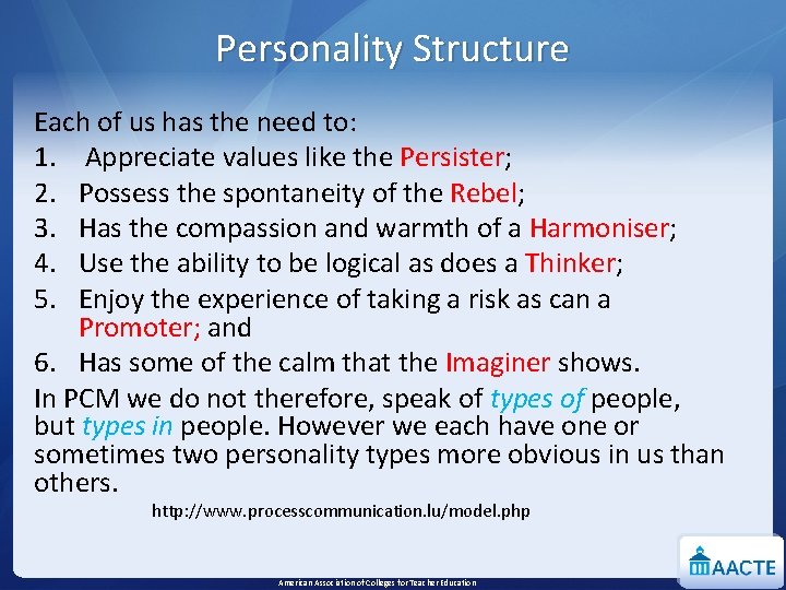 Personality Structure Each of us has the need to: 1. Appreciate values like the
