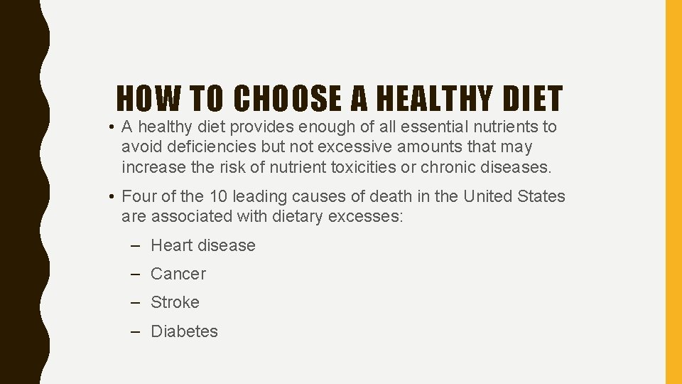 HOW TO CHOOSE A HEALTHY DIET • A healthy diet provides enough of all