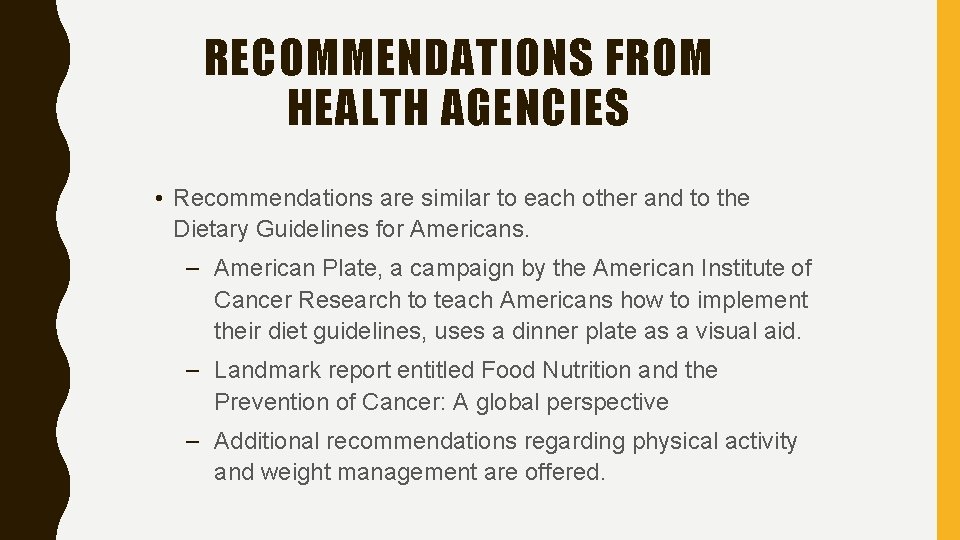 RECOMMENDATIONS FROM HEALTH AGENCIES • Recommendations are similar to each other and to the