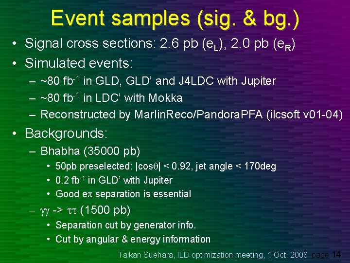 Event samples (sig. & bg. ) • Signal cross sections: 2. 6 pb (e.