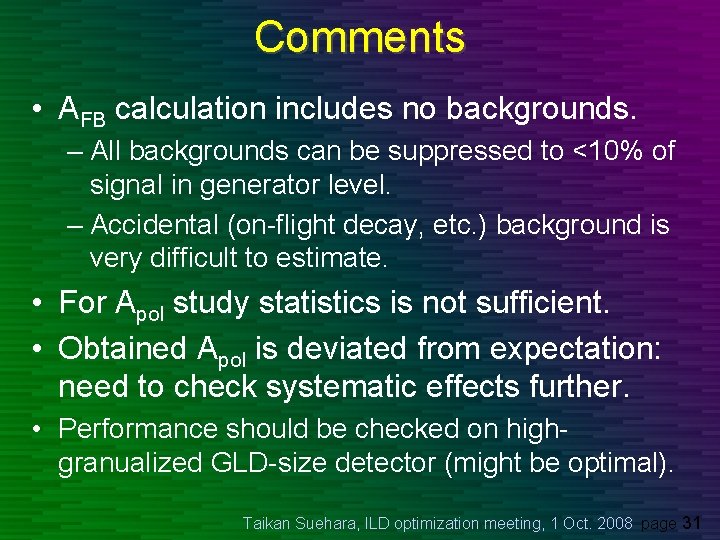 Comments • AFB calculation includes no backgrounds. – All backgrounds can be suppressed to