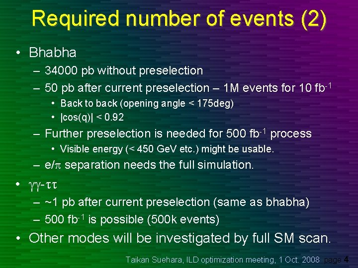 Required number of events (2) • Bhabha – 34000 pb without preselection – 50