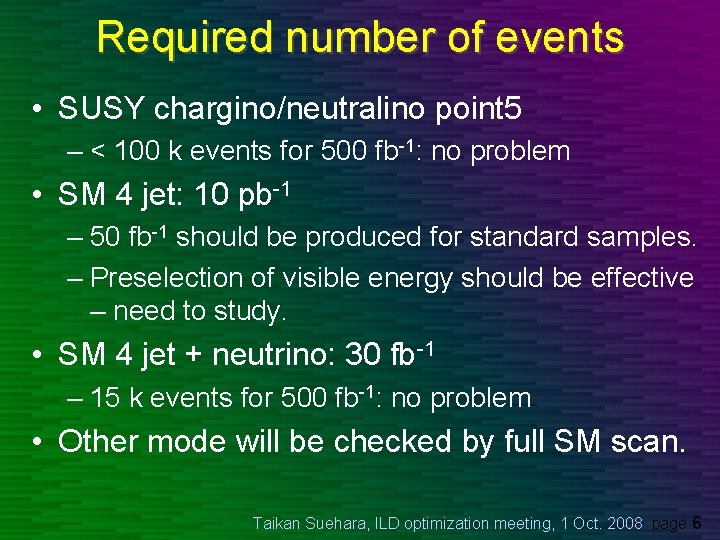 Required number of events • SUSY chargino/neutralino point 5 – < 100 k events