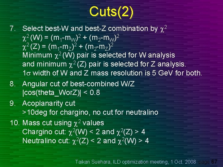 Cuts(2) 7. Select best-W and best-Z combination by c 2 (W) = (m 1