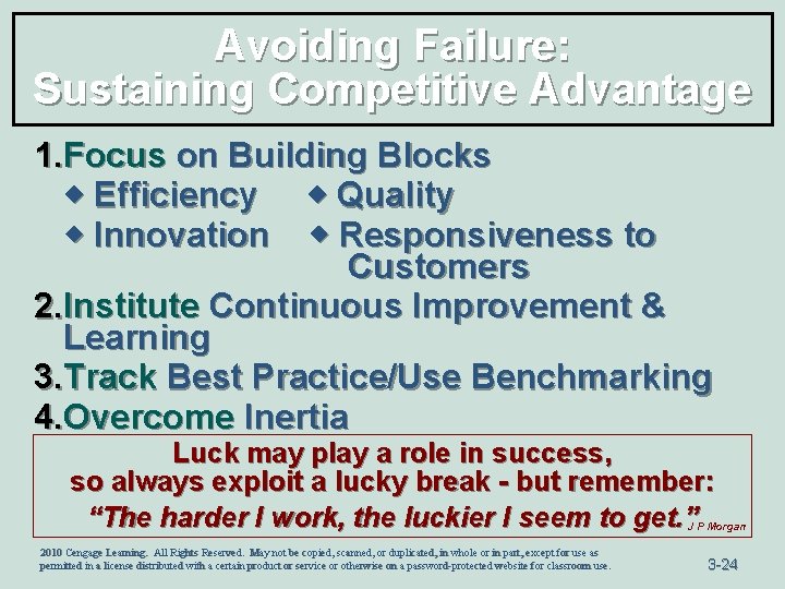 Avoiding Failure: Sustaining Competitive Advantage 1. Focus on Building Blocks Efficiency Quality Innovation Responsiveness