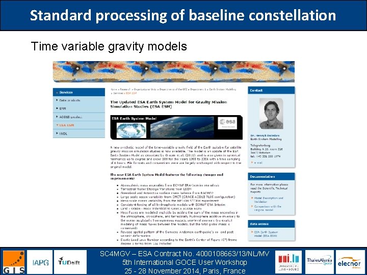 Standard processing of baseline constellation Time variable gravity models SC 4 MGV – ESA