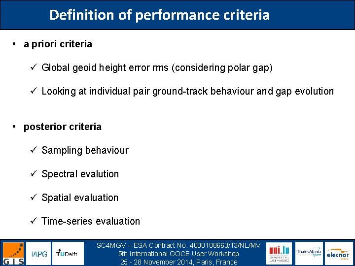 Definition of performance criteria • a priori criteria ü Global geoid height error rms