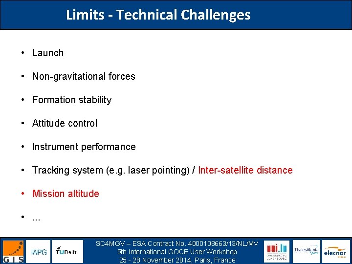 Limits - Technical Challenges • Launch • Non-gravitational forces • Formation stability • Attitude