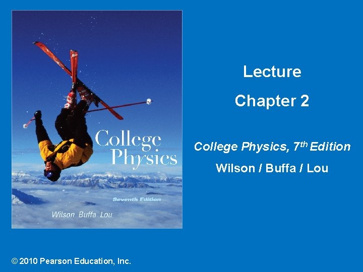 Lecture Chapter 2 College Physics 7 th Edition
