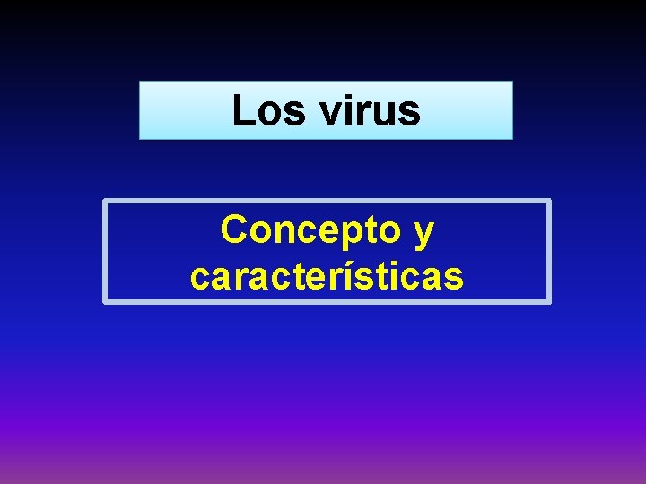 Los virus Concepto y características 