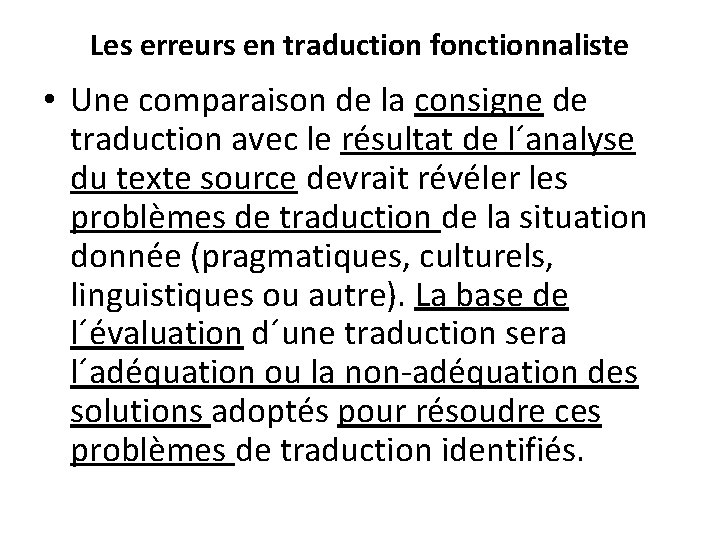 Les erreurs en traduction fonctionnaliste • Une comparaison de la consigne de traduction avec