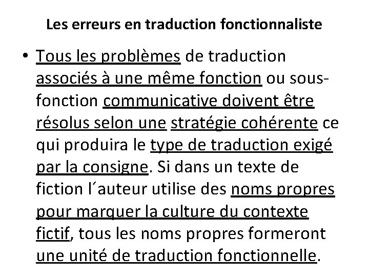 Les erreurs en traduction fonctionnaliste • Tous les problèmes de traduction associés à une