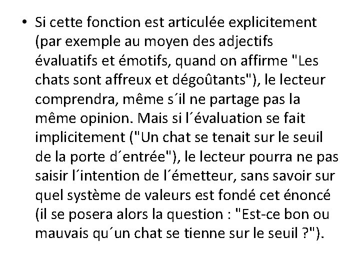  • Si cette fonction est articulée explicitement (par exemple au moyen des adjectifs