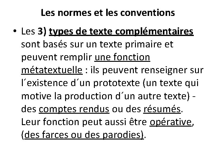 Les normes et les conventions • Les 3) types de texte complémentaires sont basés