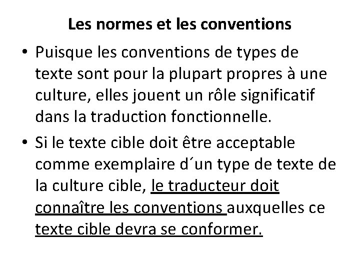 Les normes et les conventions • Puisque les conventions de types de texte sont