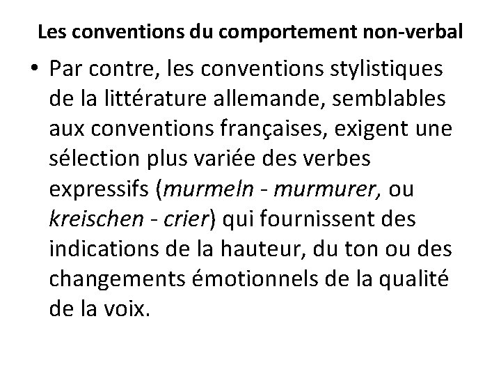 Les conventions du comportement non-verbal • Par contre, les conventions stylistiques de la littérature