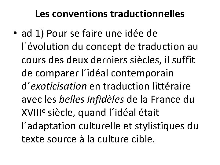 Les conventions traductionnelles • ad 1) Pour se faire une idée de l´évolution du