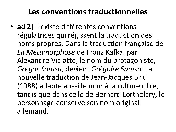Les conventions traductionnelles • ad 2) Il existe différentes conventions régulatrices qui régissent la