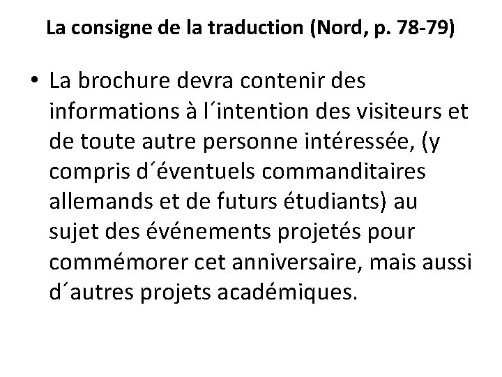 La consigne de la traduction (Nord, p. 78 -79) • La brochure devra contenir