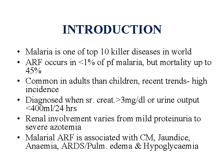 INTRODUCTION • Malaria is one of top 10 killer diseases in world • ARF