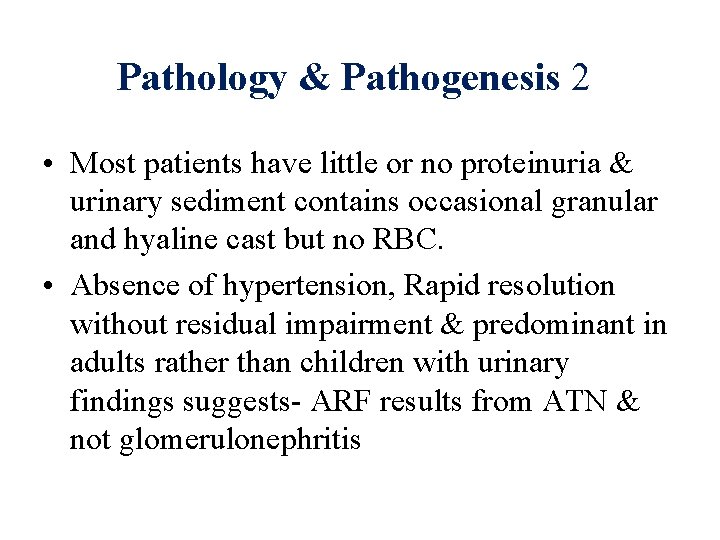 Pathology & Pathogenesis 2 • Most patients have little or no proteinuria & urinary
