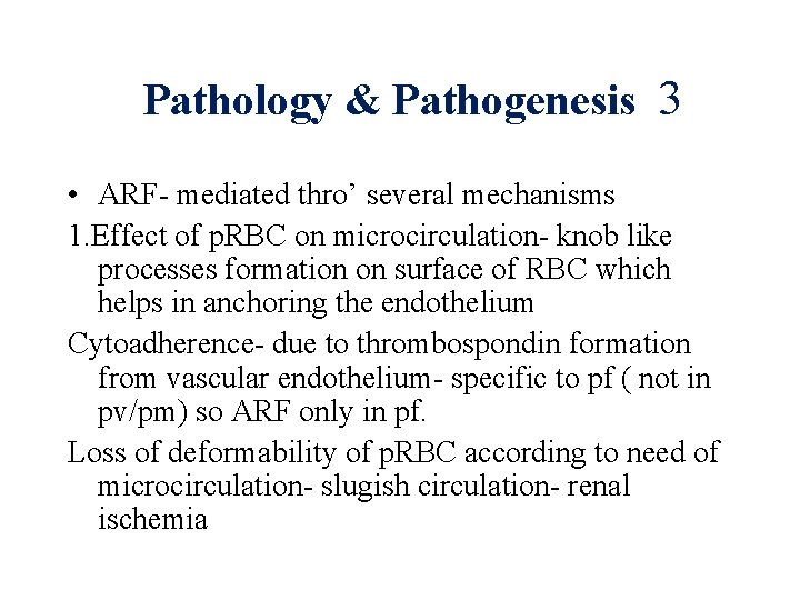 Pathology & Pathogenesis 3 • ARF- mediated thro’ several mechanisms 1. Effect of p.