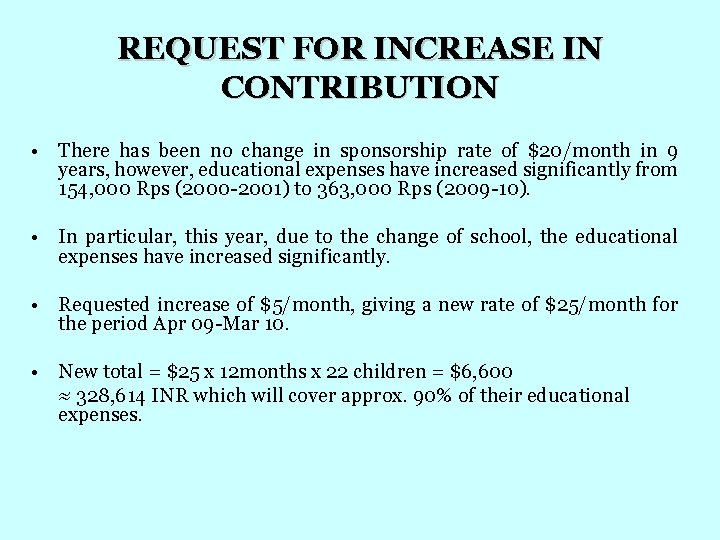 REQUEST FOR INCREASE IN CONTRIBUTION • There has been no change in sponsorship rate