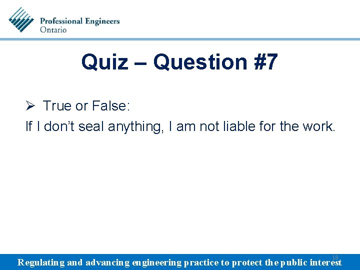 Quiz – Question #7 Ø True or False: If I don’t seal anything, I
