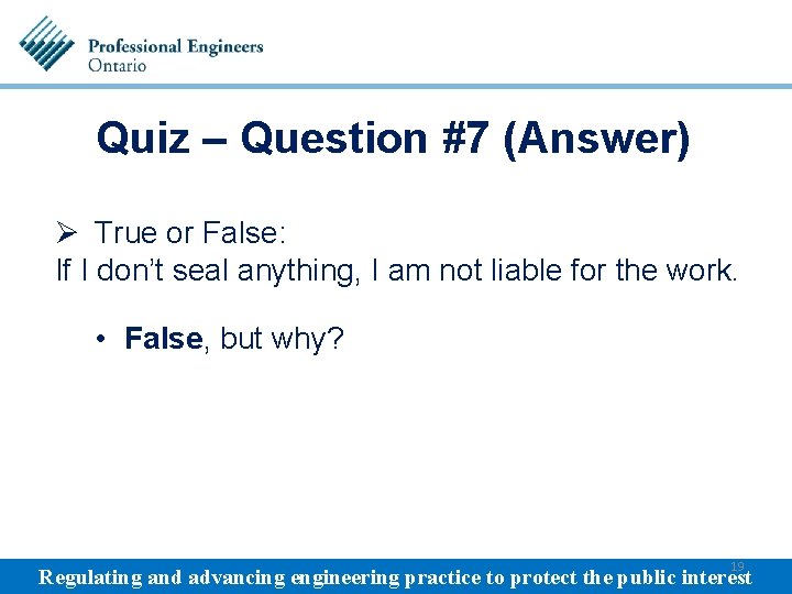 Quiz – Question #7 (Answer) Ø True or False: If I don’t seal anything,