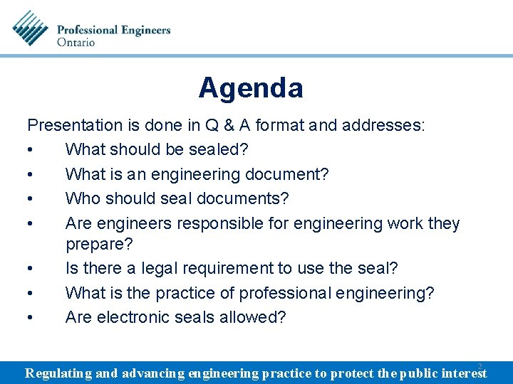 Agenda Presentation is done in Q & A format and addresses: • What should