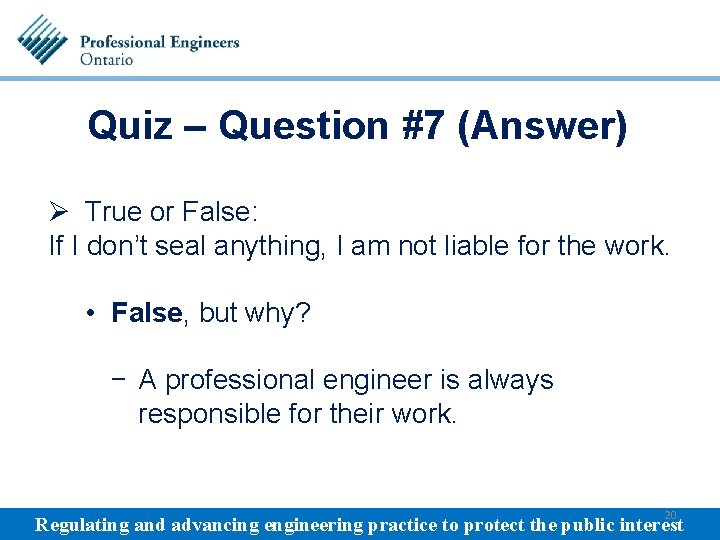 Quiz – Question #7 (Answer) Ø True or False: If I don’t seal anything,