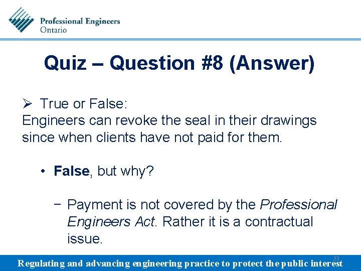 Quiz – Question #8 (Answer) Ø True or False: Engineers can revoke the seal
