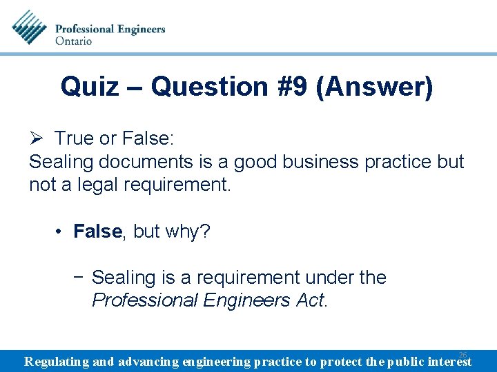 Quiz – Question #9 (Answer) Ø True or False: Sealing documents is a good