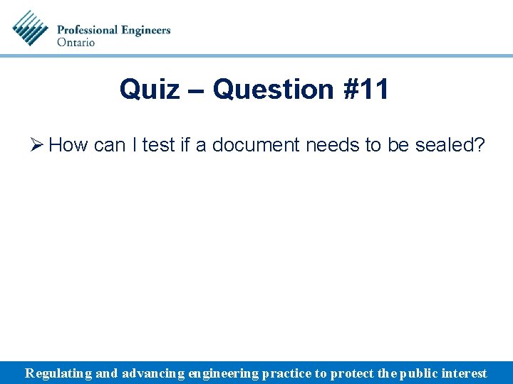 Quiz – Question #11 Ø How can I test if a document needs to