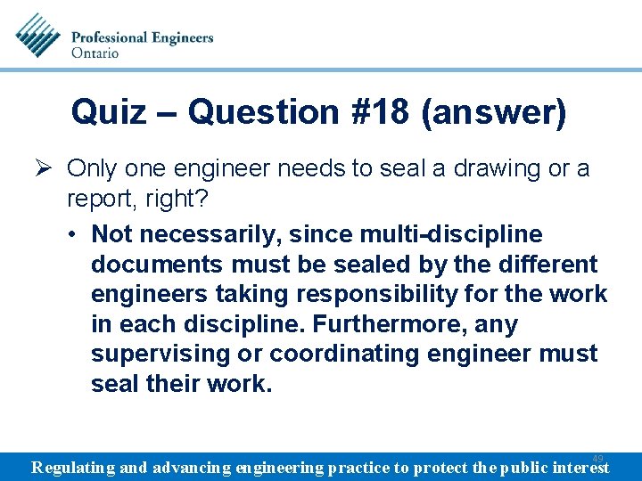 Quiz – Question #18 (answer) Ø Only one engineer needs to seal a drawing