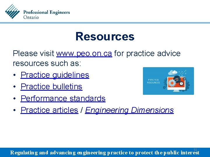 Resources Please visit www. peo. on. ca for practice advice resources such as: •