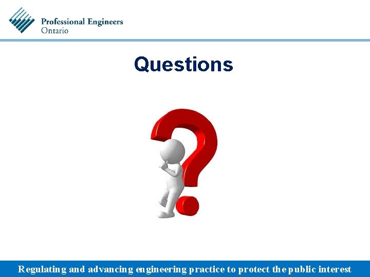Questions Regulating and advancing engineering practice to protect the public interest 