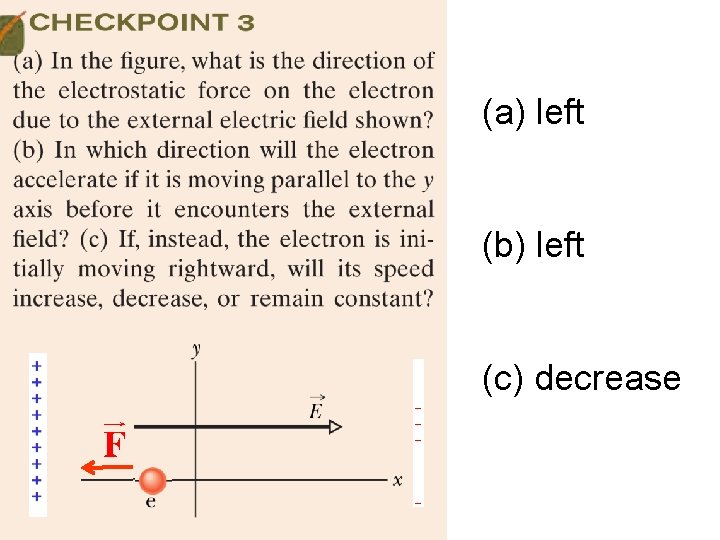 (a) left (b) left (c) decrease 