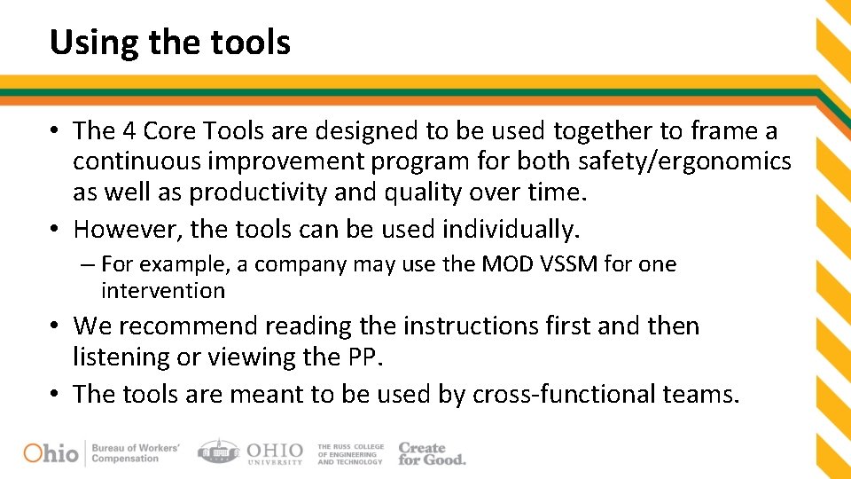 Using the tools • The 4 Core Tools are designed to be used together