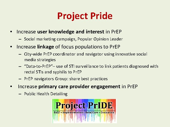 Project Pride • Increase user knowledge and interest in Pr. EP – Social marketing