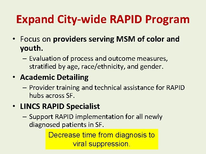 Expand City-wide RAPID Program • Focus on providers serving MSM of color and youth.