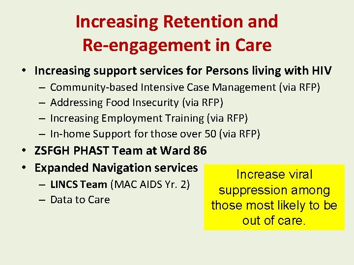 Increasing Retention and Re-engagement in Care • Increasing support services for Persons living with